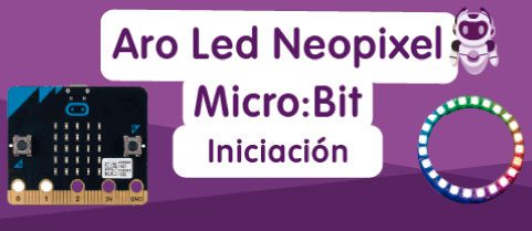 imagen programando Luces LED inteligentes con Micro:Bit y Neopixel.